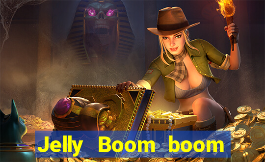 Jelly Boom boom jelly up